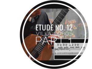 Claasical guitar rocks lesson on Etude 12 by Villa-Lobos